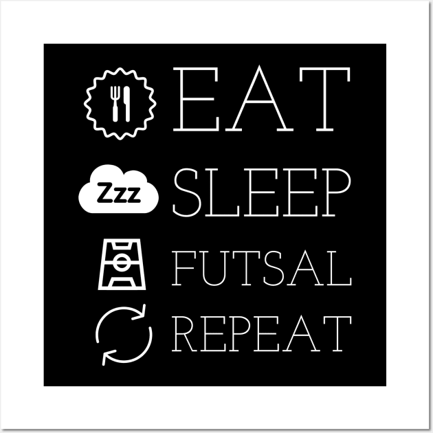 eat sleep futsal repeat Wall Art by kknows